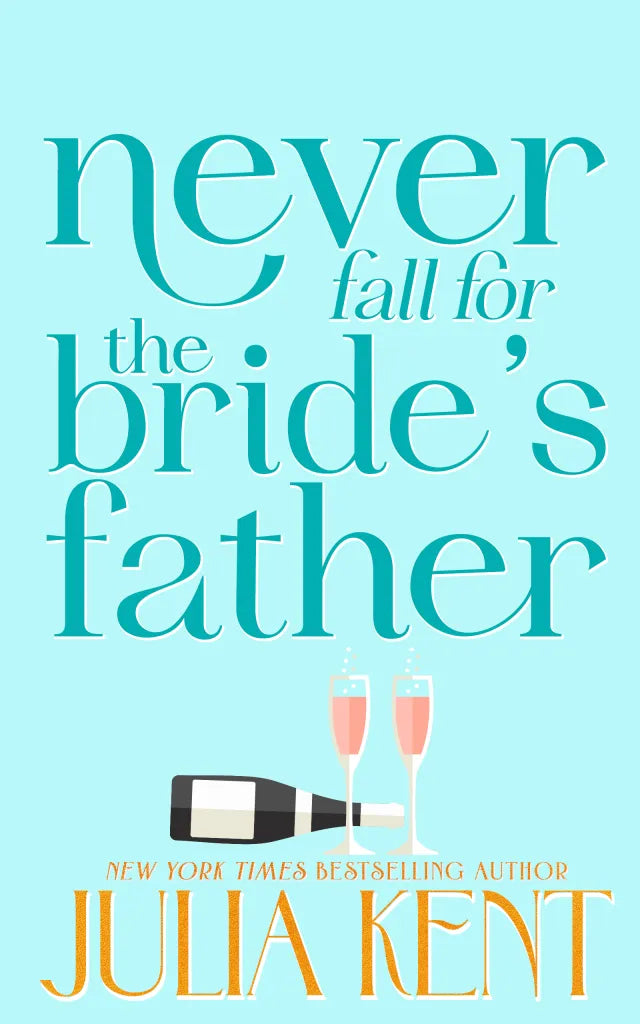 Never Fall for the Bride's Father (ebook)